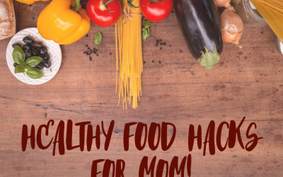 Healthy Food Hacks for Mom (and Dad)!