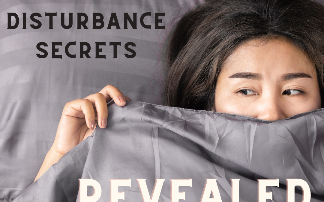 Sleep Disturbance Secrets Revealed