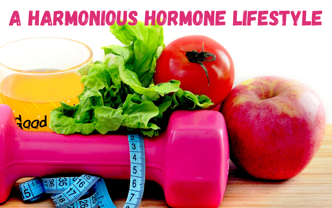 A Harmonious Hormone Lifestyle
