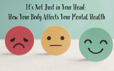 It’s Not Just in Your Head: How Your Body Affects Your Mental Health