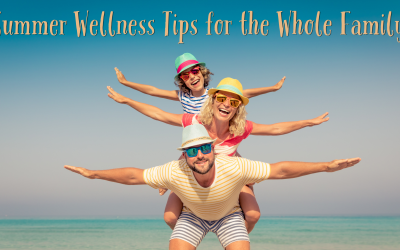 Summer Wellness Tips for the Whole Family